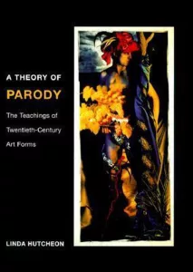 Linda Hutcheon A Theory of Parody book cover